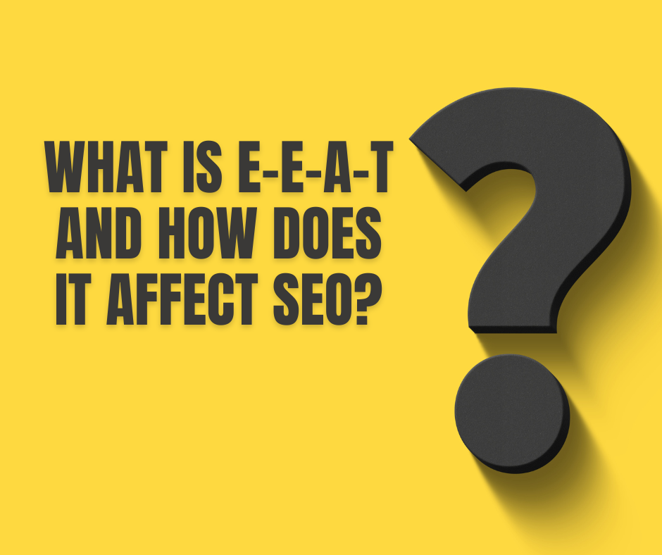 What Is E-E-A-T and How Does It Affect SEO?